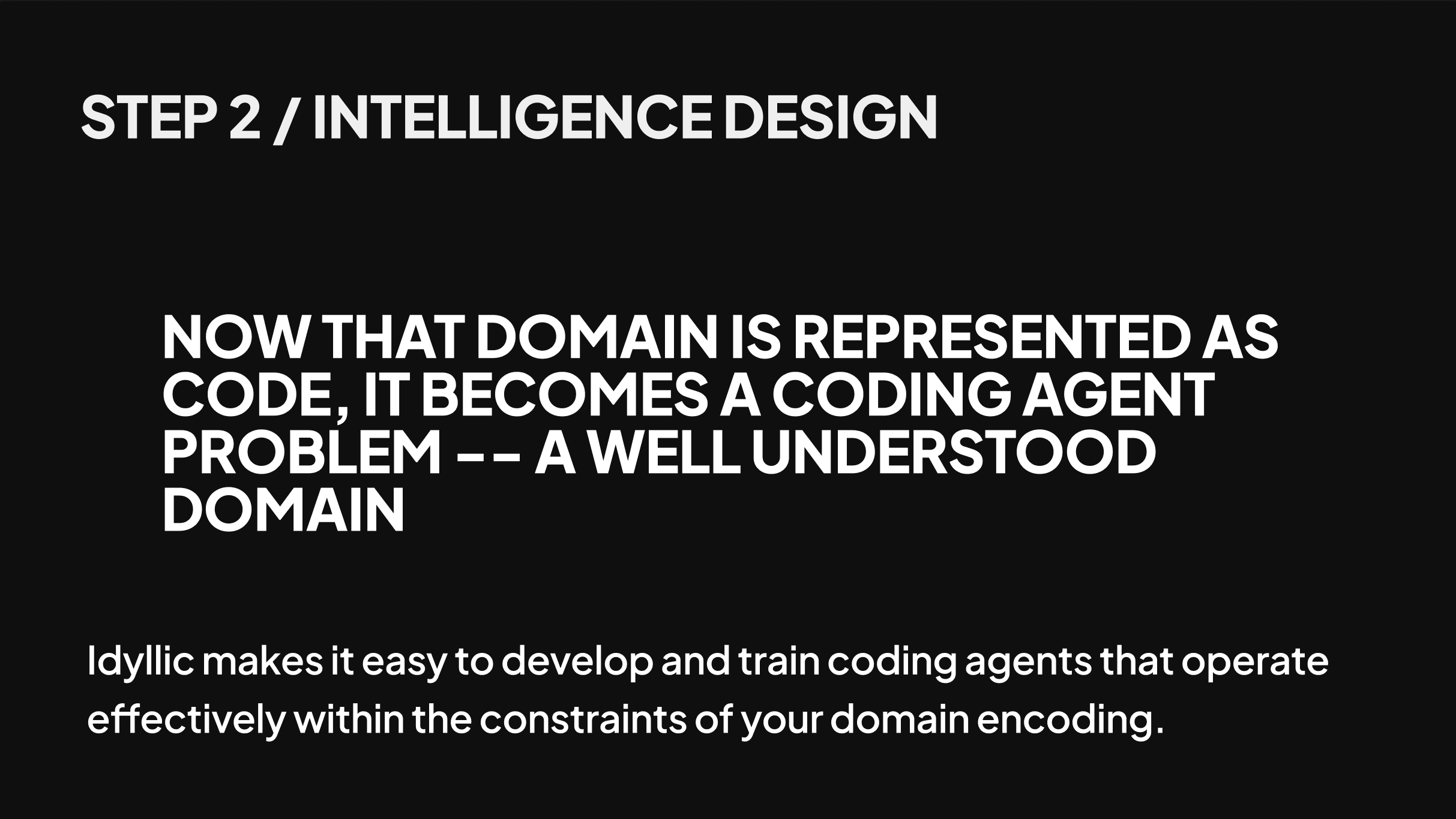 An original Idyllic slide describes intelligence design as developing agents that work within a domain represented as code.